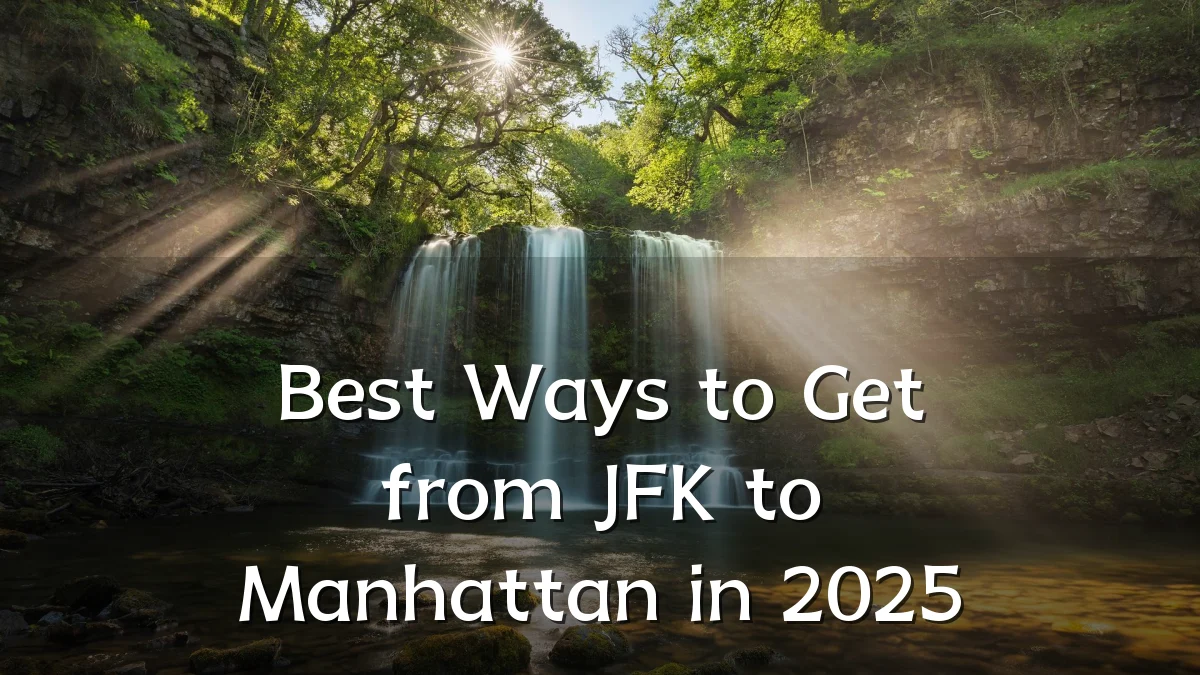Best Ways to Get from JFK to Manhattan in 2025
