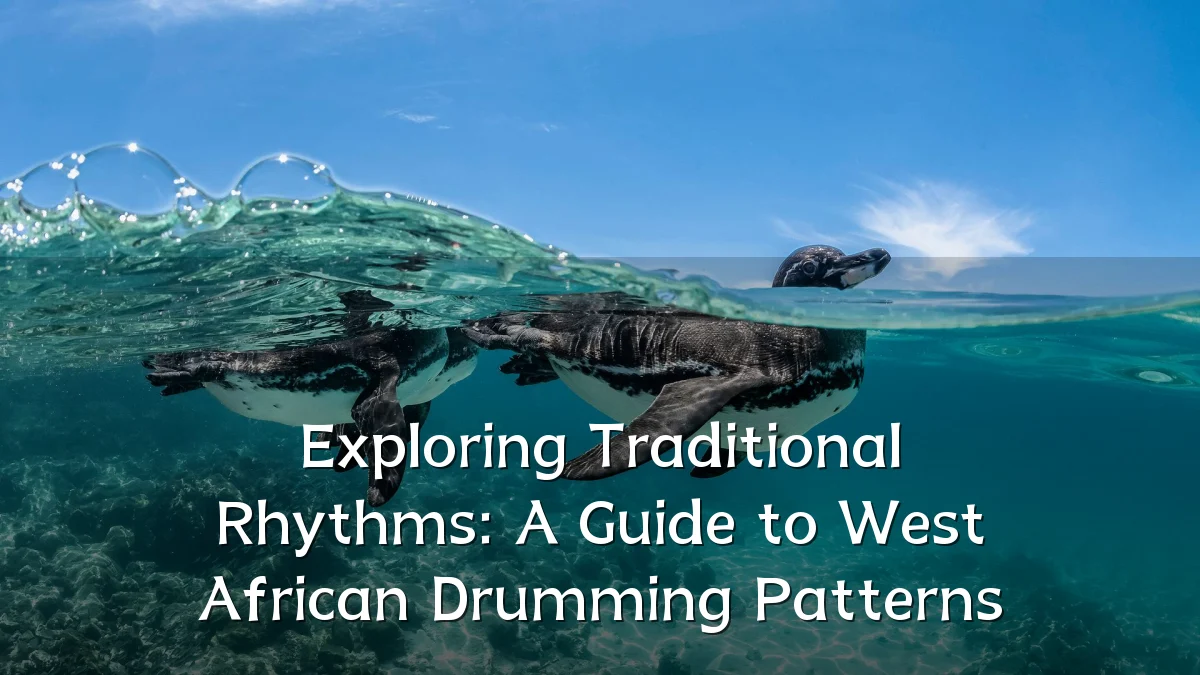 Exploring Traditional Rhythms: A Guide to West African Drumming Patterns