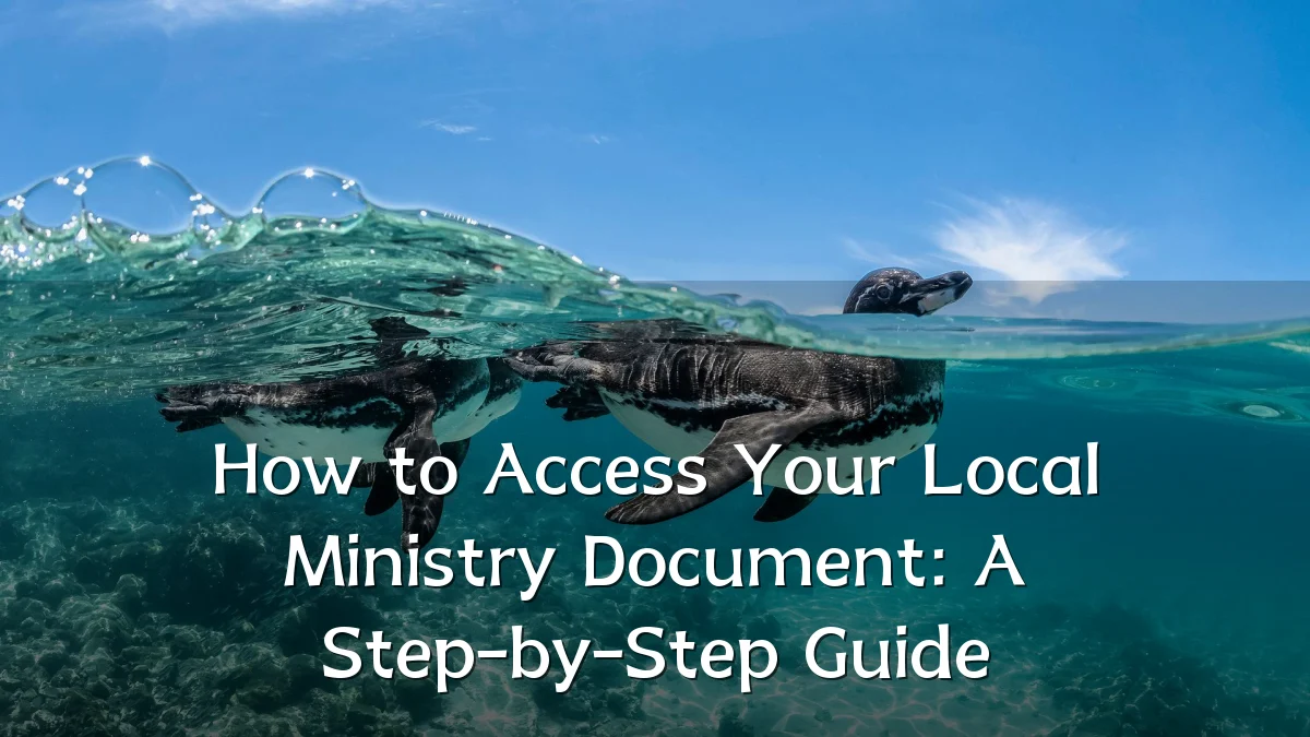 How to Access Your Local Ministry Document: A Step-by-Step Guide