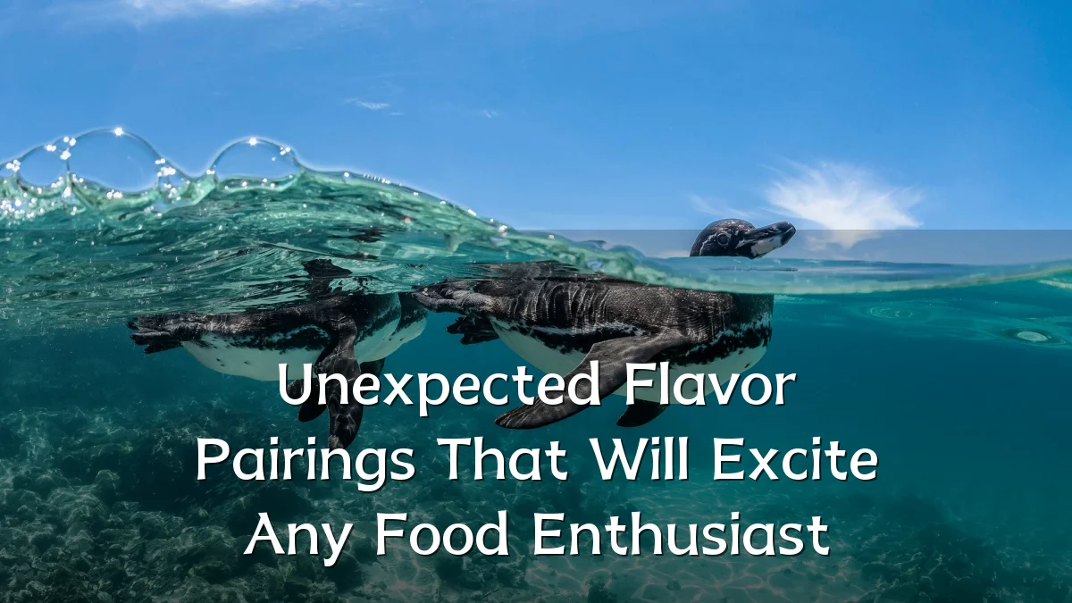 Unexpected Flavor Pairings That Will Excite Any Food Enthusiast
