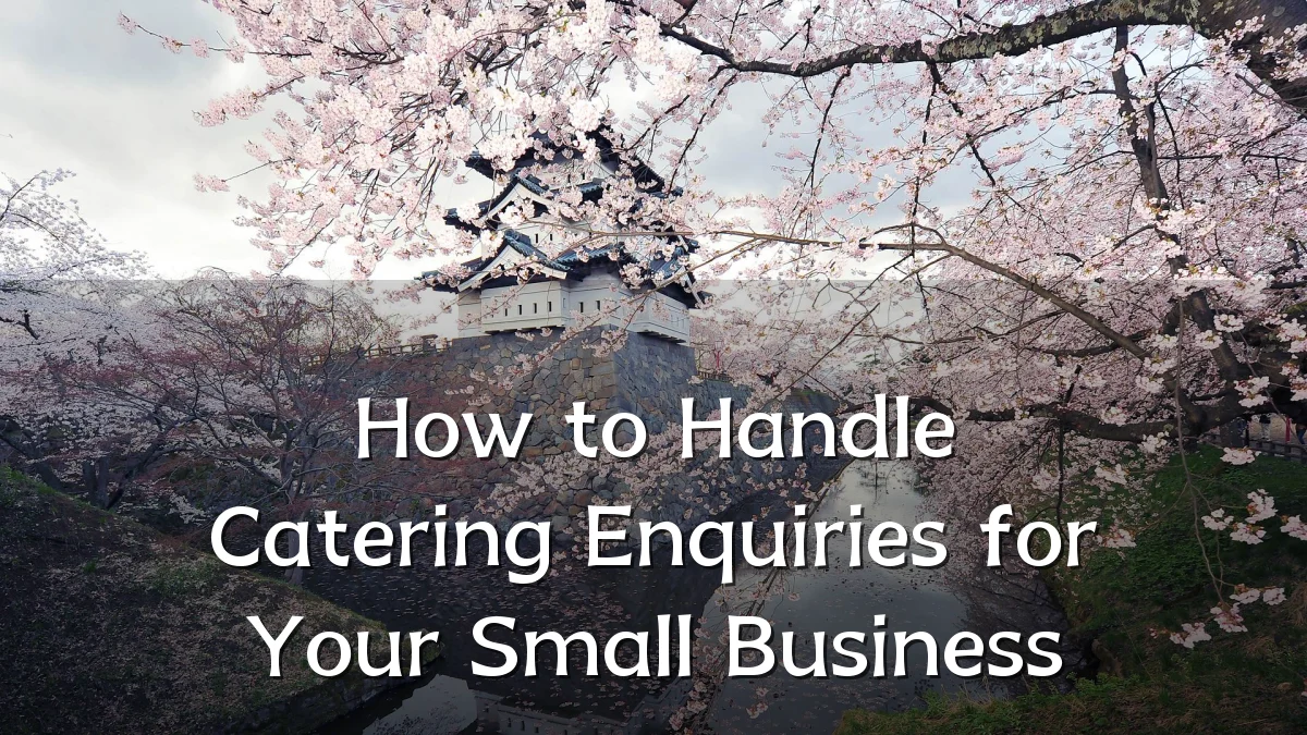 How to Handle Catering Enquiries for Your Small Business