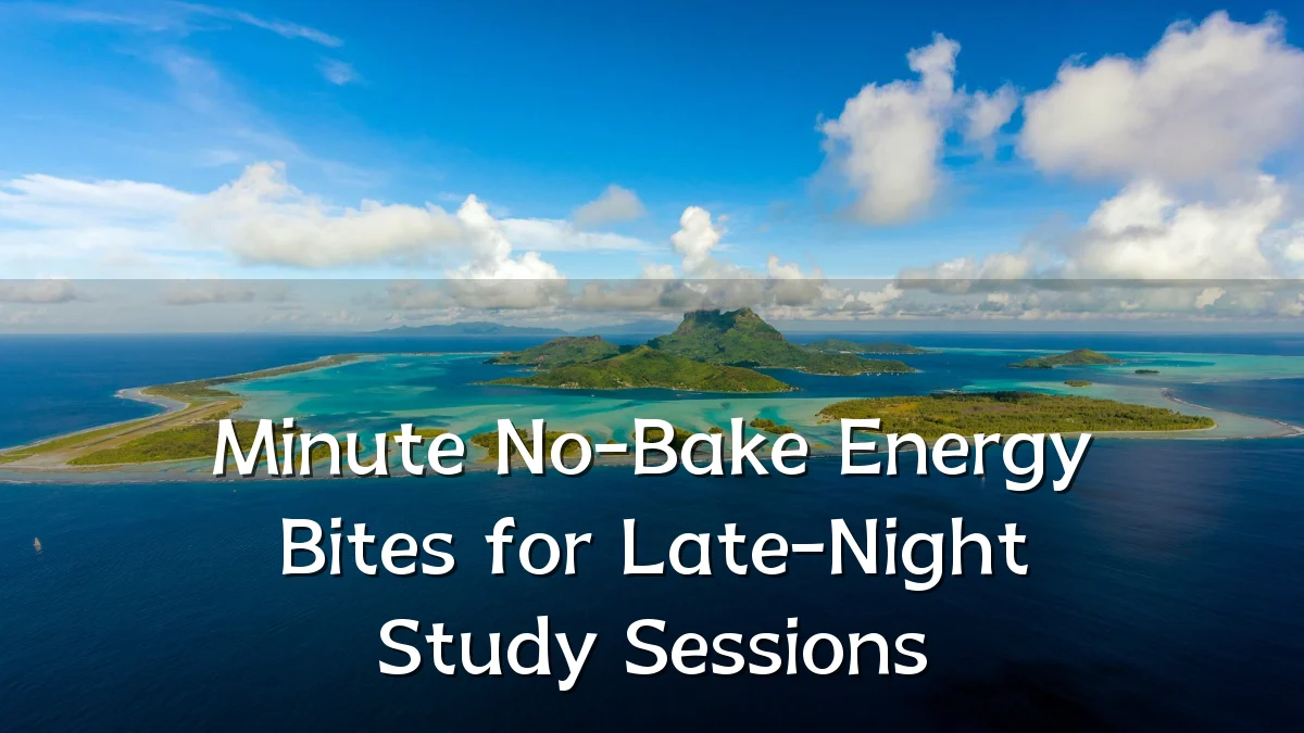 Minute No-Bake Energy Bites for Late-Night Study Sessions