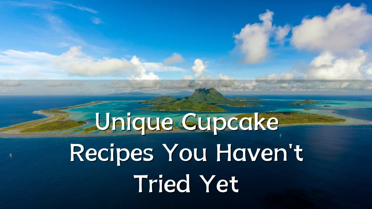 Unique Cupcake Recipes You Haven't Tried Yet